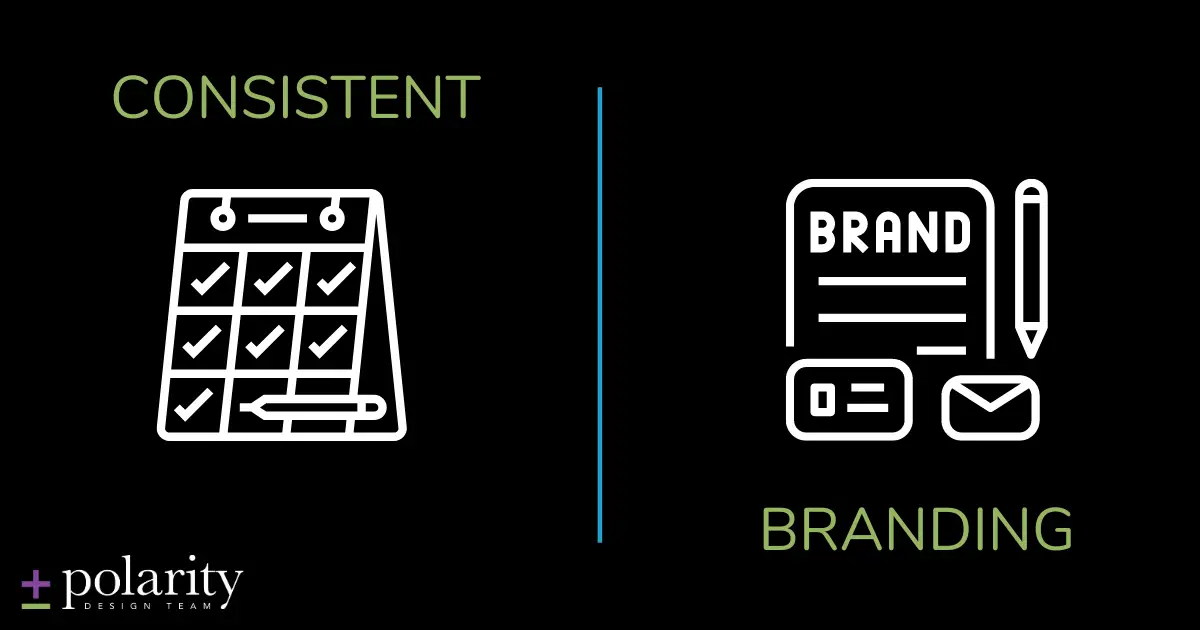 Consit The Importance of Consistent Branding - Polarity Design Co.